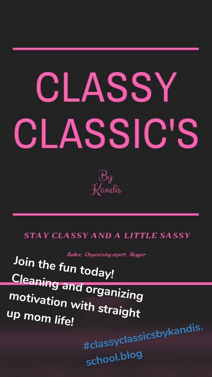 #classyclassicsbykandis.school.blog Join the fun today!
Cleaning and organizing motivation with straight up mom life!