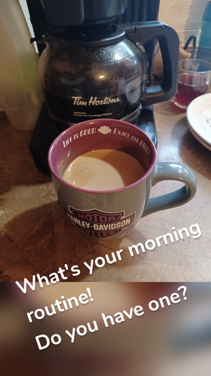 What's your morning routine! 
Do you have one?