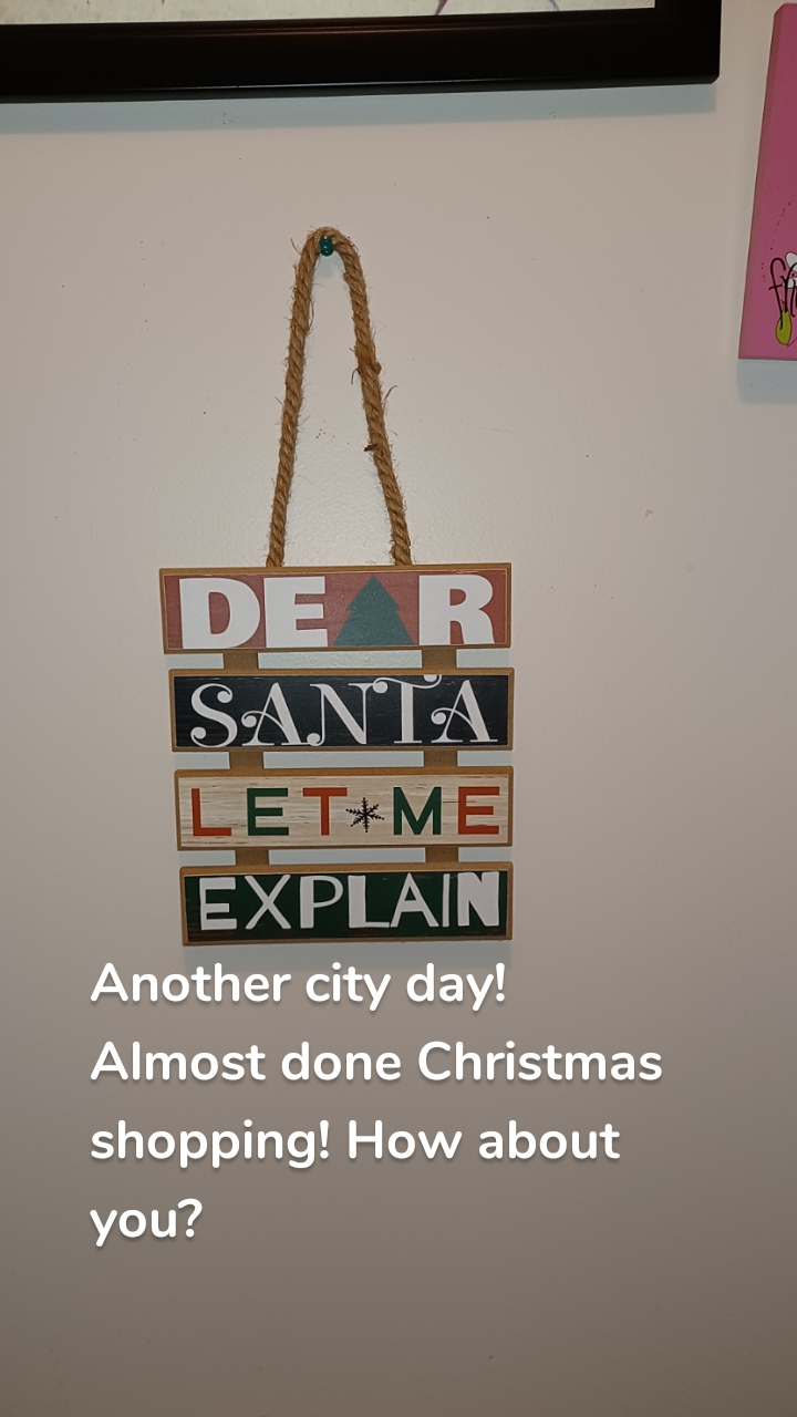 Another city day! Almost done Christmas shopping! How about you?