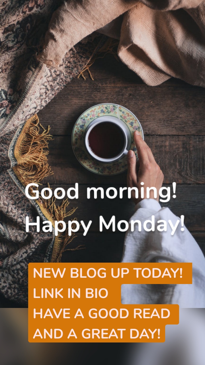 Good morning! 
Happy Monday!   NEW BLOG UP TODAY! 
LINK IN BIO 
HAVE A GOOD READ AND A GREAT DAY!